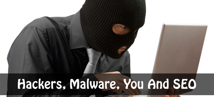 Dealing With Malware & Hacked Sites: And The SEO Factor