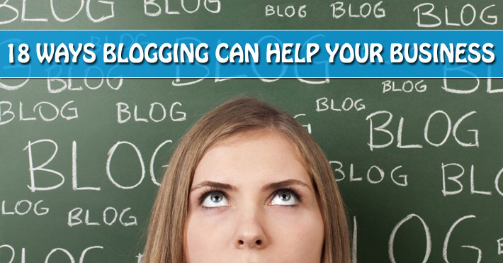 18 Ways Blogging Can Help Your Business