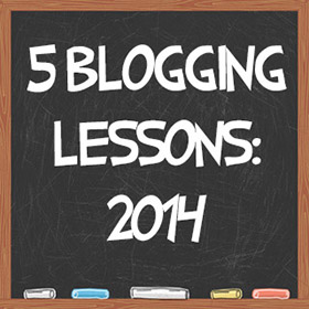 5 Blogging Lessons to Learn from 2013